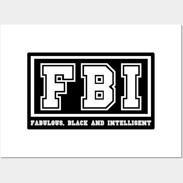 FBI Fabulous Black and Intelligent Wall Art by Adisa_store